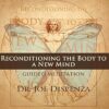 Reconditioning the Body to a New Mind