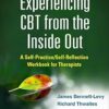 Experiencing CBT from the Inside Out: A Self-Practice/Self-Reflection Workbook for Therapists