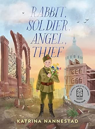 Rabbit, Soldier, Angel, Thief: CBCA Honour Book 2022