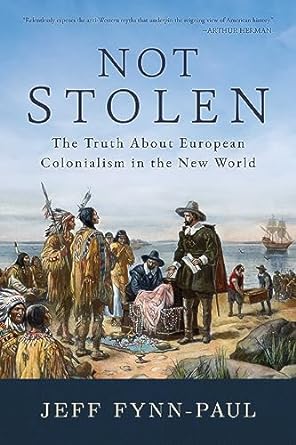 Not Stolen: The Truth About European Colonialism in the New World