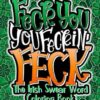 Feck You, You Feckin' Feck: Irish Swear Word Colouring Book For Adults, Funny Irish Gifts For Men, Women