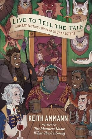 Live to Tell the Tale: Combat Tactics for Player Characters (Volume 2)