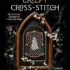 Creepy Cross-Stitch: 25 Spooky Projects to Haunt Your Halls