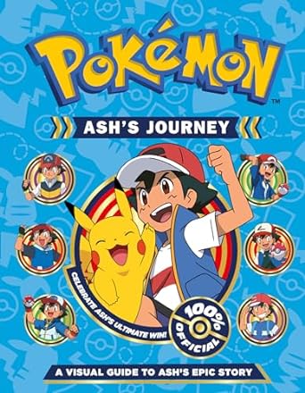 Pokemon - Ash's Journey: A Visual Guide to Ash's Epic Story