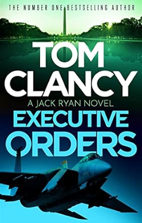 Executive Orders: Do not miss this edge-of-your-seat Tom Clancy thriller