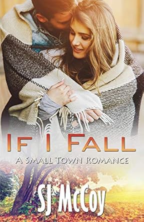 If I Fall: A Small Town Romance