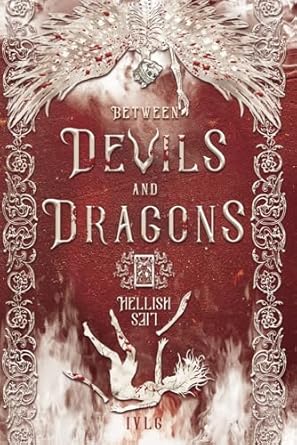 Between Devils and Dragons: Hellish Lies (dark paranormal fantasy with spicy banter, suspense, dark romance subplot)