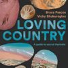 Loving Country: A Guide to Sacred Australia