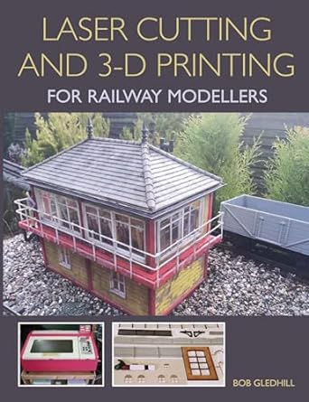 Laser Cutting in 3-D Printing for Railway Modellers