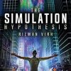The Simulation Hypothesis: An MIT Computer Scientist Shows Why AI, Quantum Physics and Eastern Mystics All Agree We Are In a Video Game