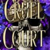 Cruel Is My Court: Wicked Realms: 2
