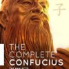 The Complete Confucius: The Analects, The Doctrine Of The Mean, and The Great Learning with an Introduction by Nicholas Tamblyn