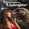 All I Want For Christmas is Utahraptor