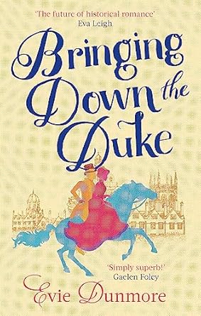 Bringing Down the Duke: swoony, feminist and romantic, perfect for fans of Bridgerton