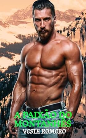 A Paixão do Montanhês: Romance do Lobo Solitário