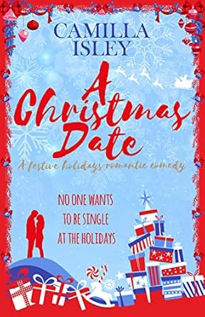 A Christmas Date: A Fake Relationship Holiday Romantic Comedy (3)