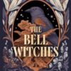 The Bell Witches: Discover the new YA FANTASY sensation from SUNDAY TIMES BESTSELLER: Book 1