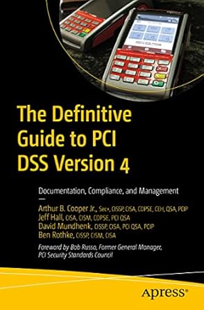 The Definitive Guide to PCI DSS Version 4: Documentation, Compliance, and Management