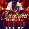 Decisions: Memoirs of a Cleveland Dope Boy