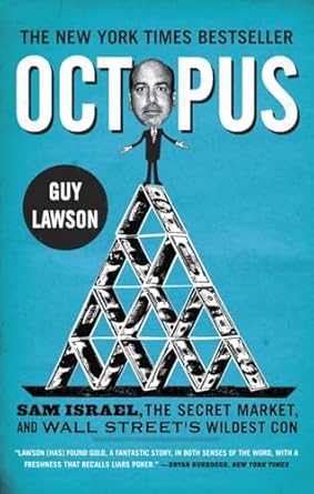 Octopus: Sam Israel, the Secret Market, and Wall Street's Wildest Con