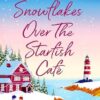 Snowflakes Over The Starfish Café: The start of a heartwarming, uplifting series from Jessica Redland