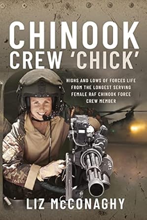 Chinook Crew 'Chick': Highs and Lows of Forces Life from the Longest Serving Female RAF Chinook Force Crewmember