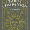 The Tarot Companion: A Portable Guide to Reading the Cards for Yourself and Others