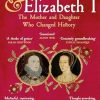Anne Boleyn & Elizabeth I: The Mother and Daughter Who Changed History