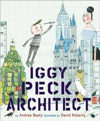 Iggy Peck, Architect: A Picture Book