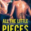 All The Little Pieces: Book Two In The Omega Security Series
