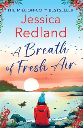 A Breath of Fresh Air: A beautiful, uplifting romantic read from MILLION COPY BESTSELLER Jessica Redland for 2024