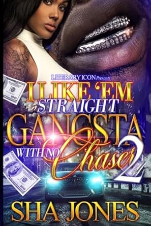 I Like ‘Em Straight Gangsta With No Chaser 2