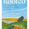 Rooted: Stories of Life, Land and a Farming Revolution
