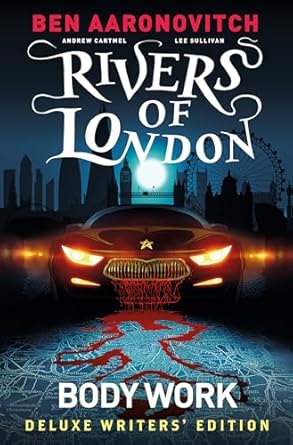 Rivers of London Vol. 1: Body Work: Deluxe Writers' Edition