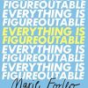 Everything is Figureoutable: The #1 New York Times Bestseller