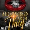 A Hood Virgin & A Rich Thug: An African American Romance