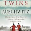 The Twins of Auschwitz: The inspiring true story of a young girl surviving Mengele's hell