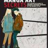 Manga Art Secrets: The Definitive Guide to Drawing Awesome Artwork in the Manga Style