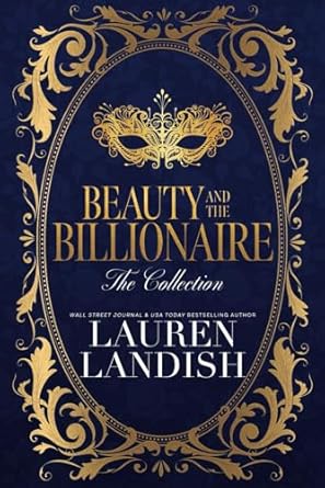 Beauty and the Billionaire: The Collection