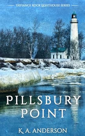 Pillsbury Point: (Defiance Rock Lighthouse Book 3)