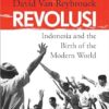 Revolusi: Indonesia and the Birth of the Modern World