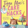 Tigga Mac's Cake Hacks: Unbelievably fun and easy children's birthday cakes