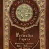 The Federalist Papers (Royal Collector's Edition) (Annotated) (Case Laminate Hardcover with Jacket)