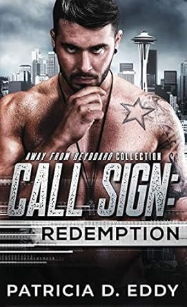 Call Sign: Redemption: An Away From Keyboard Romantic Suspense Standalone (7)