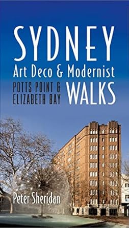 Sydney Art Deco & Modernist Walks: Potts Point & Elizabeth Bay