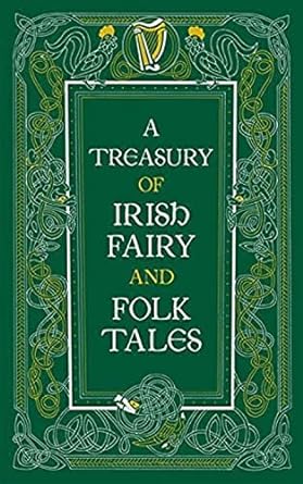 A Treasury of Irish Fairy and Folk Tales (Barnes & Noble Collectible Classics: Omnibus Edition)