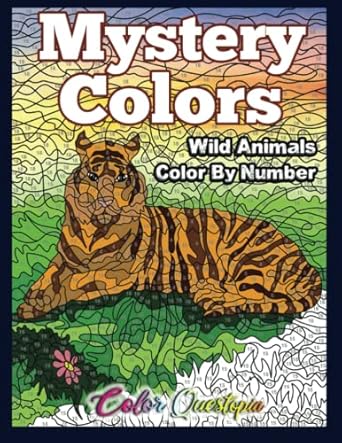 Mystery Color By Number - Wild Animals: Coloring Book for Adults for Relaxation and Calm