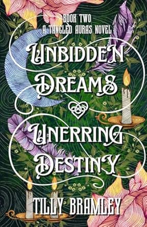 Unbidden Dreams and Unerring Destiny: A Fae Court Dark...