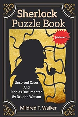 Sherlock Puzzle Book (Volume 1): Unsolved Cases And Riddles Documented By Dr John Watson