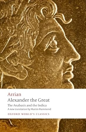 Alexander the Great: The Anabasis and the Indica